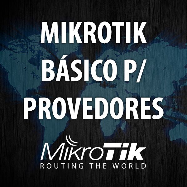 Curso - Mikrotik Básico para Provedores